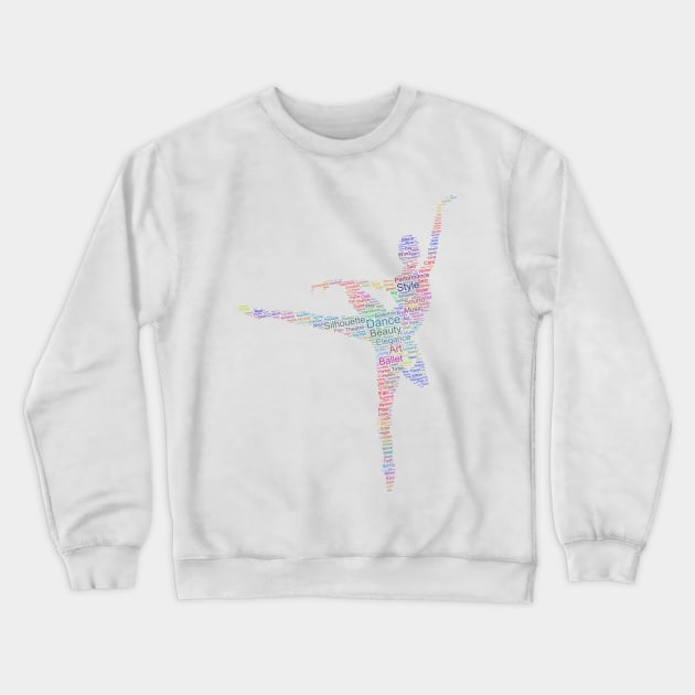 Ballet Dancer Silhouette Shape Text Word Cloud Crewneck Sweatshirt by Cubebox